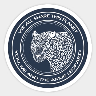 Amur Leopard - We All Share This Planet - dark colors Sticker